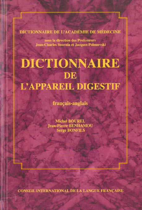 DICTIONNAIRE DE L'APPAREIL DIGESTIF (FRANCAIS-ANGLAIS)