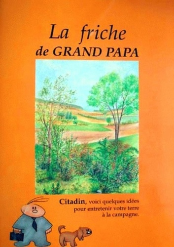 LA FRICHE DE GRAND-PAPA
