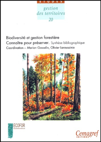 BIODIVERSITE ET GESTION FORESTIERE. CONNAITRE POUR PRESERVERAVEC CD-ROM. NO 20