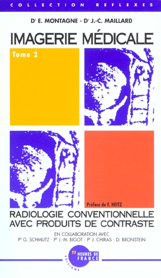 IMAGERIE MEDICALE TOME 2 IMAGERIE TRADITIONNELLE AVEC PRODUITS DE CONTRASTE.