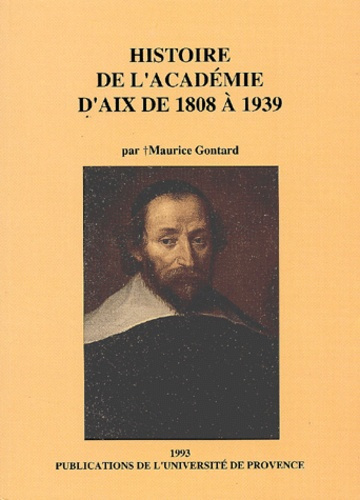 Histoire de l'Académie des Sciences, Agriculture, Arts et Belles-Lettres d'Aix de 1808 à 1939