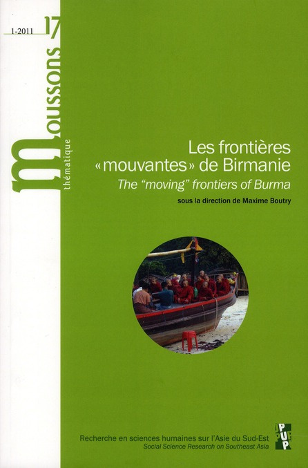 Moussons N° 17/2011-1 : Les frontières "mouvantes" de Birmanie