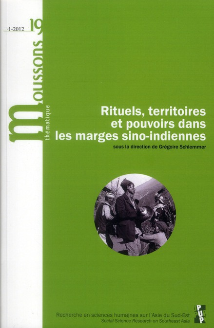 Moussons N° 19/2012-1 : Rituels territoires et pouvoirs dans les marges sino-indiennes