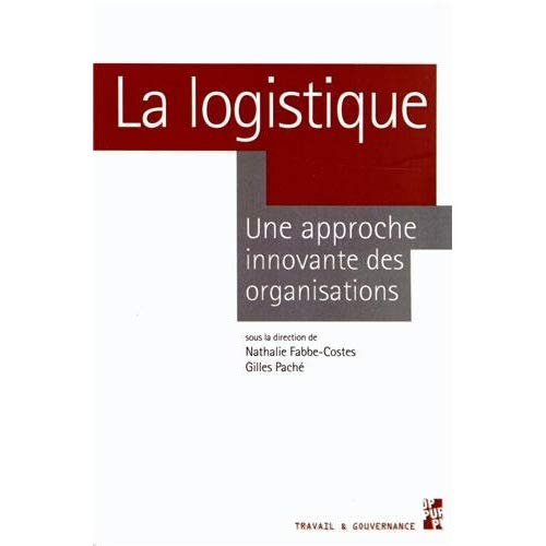 La logistique. Une approche innovante des organisations