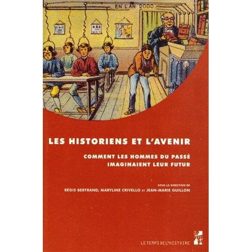Les historiens et l'avenir. Comment les hommes du passé imaginaient leur futur : études offertes au