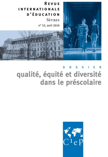 Revue internationale d'éducation N° 53, avril 2010 : Qualité, équité et diversité dans le préscolair