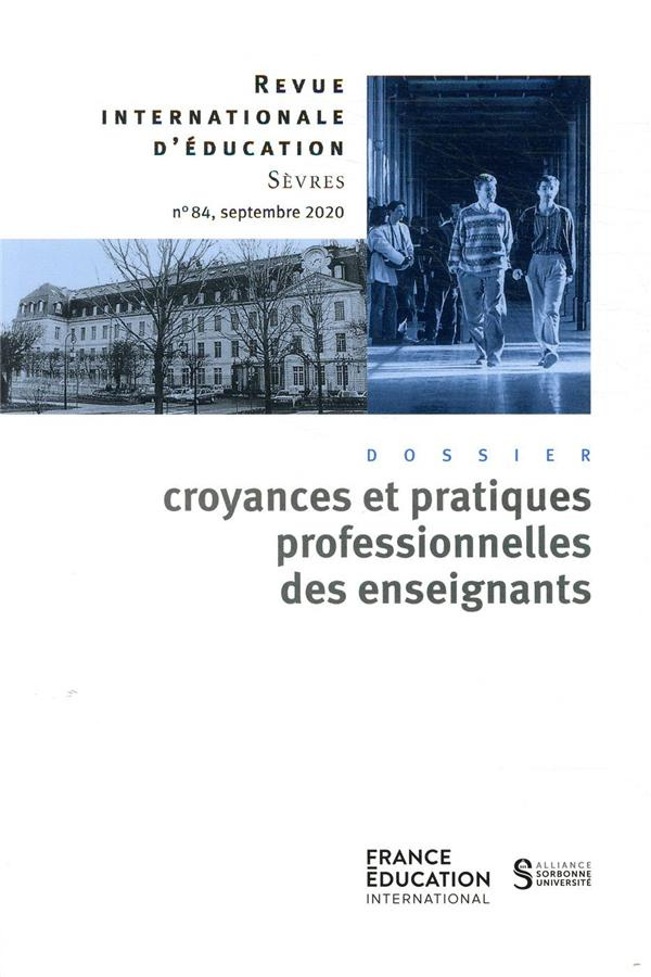 Revue internationale d'éducation N° 84, septembre 2020 : Croyances et pratiques professionnelles des
