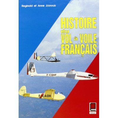 HISTOIRE DU VOL A VOILE FRANCAIS