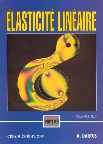 ELASTICITE LINEAIRE - PREFACE DE DIDIER BELLET
