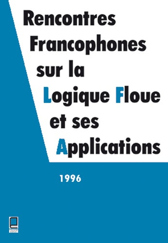 RENCONTRES FRANCOPHONES SUR LA LOGIQUE FLOUE ET SES APPLICATIONS (2 ; 1996 ; NANCY)