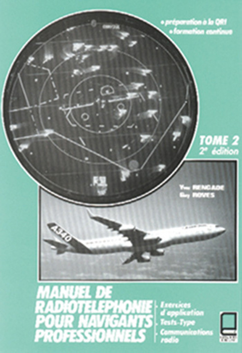MANUEL DE RADIOTELEPHONIE POUR NAVIGANTS PROFESSIONNELS QRI 2E ED T 2 (  CD AUDIO MP3) 1997