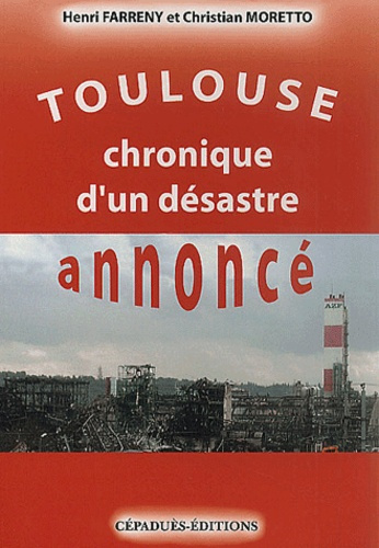 TOULOUSE CHRONIQUE D'UN DESATRE ANNONCE