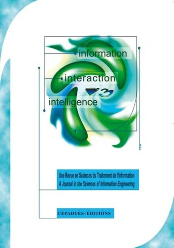 I3 VOL. 1, N 2, 2001 - INFORMATION INTERACTION INTELLIGENCE/UNE REVUE TRAITEMENT DE L'INFORMATION