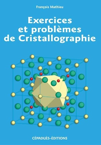 EXERCICES ET PROBLEMES DE CRISTALLOGRAPHIE