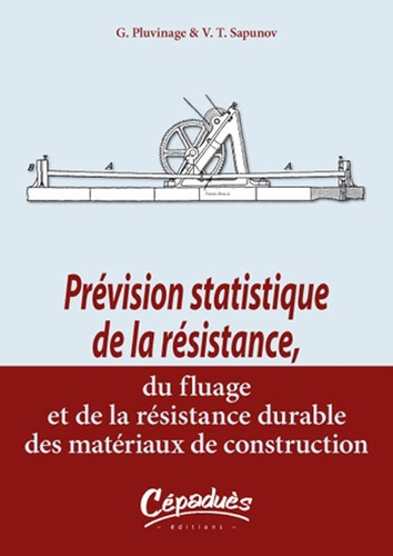 PREVISION STATISTIQUE DE LA RESISTANCE, DU FLUAGE ET DE LA RESISTANCE DURABLE DES MATERIAUX DE CONST
