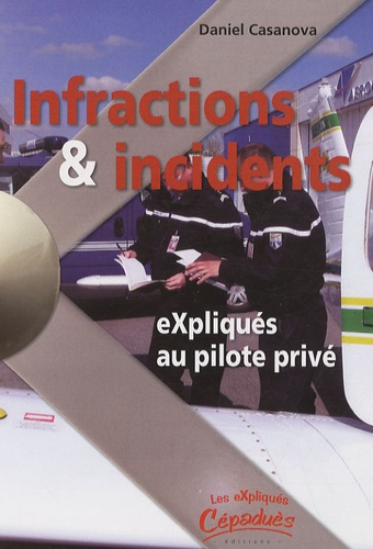 INFRACTIONS & INCIDENTS EXPLIQUE AU PILOTE PRIVE