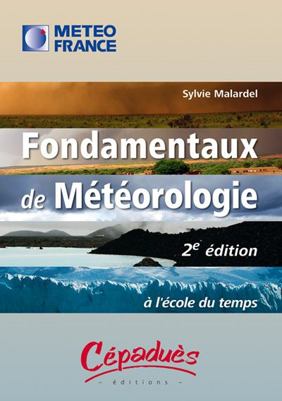 FONDAMENTAUX DE METEOROLOGIE - A L'ECOLE DU TEMPS 2EME EDITION