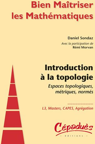 INTRODUCTION A LA TOPOLOGIE-ESPACES TOPOLOGIQUES, METRIQUES, NORMES