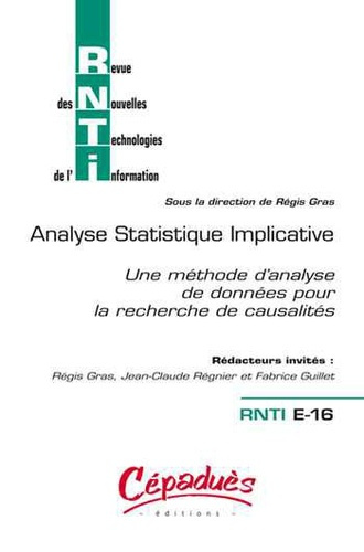 RNTI E-16 ANALYSE STATISTIQUE IMPLICATIVE-UNE METHODE D'ANALYSE DE DONNEES POUR LA RECHERCHE DE CAUS