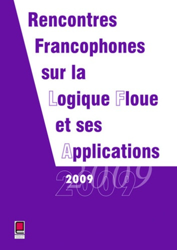 LFA 2009-RENCONTRES FRANCOPHONES SUR LA LOGIQUE FLOUE ET SES APPLICATIONS