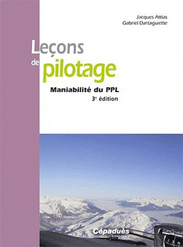 LECONS DE PILOTAGE - MANIABILITE DU PPL 3E EDITION