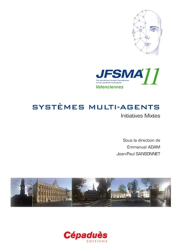 JFSMA'11 - DIX-NEUVIEMES JOURNEES FRANCOPHONES SUR LES SYSTEMES MULTI-AGENTS - VALENCIENNES 17-19 OC
