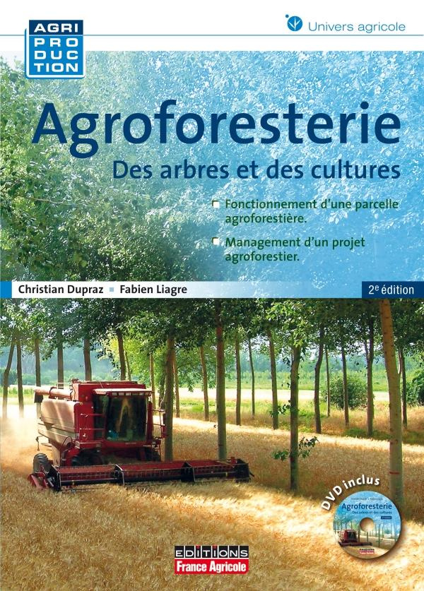 Agroforesterie. Des arbres et des cultures, 2e édition, avec 1 DVD
