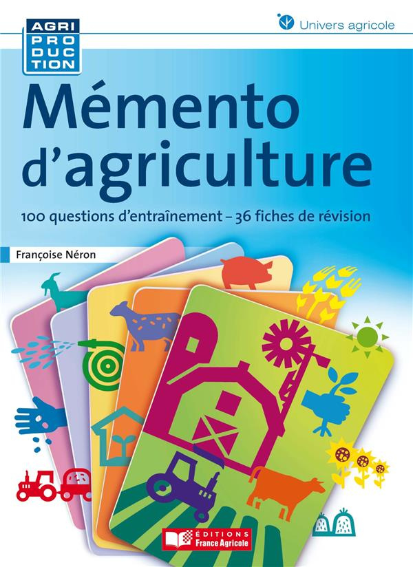 Mémento d'agriculture. 100 questions d'entraînement - 36 fiches de révision