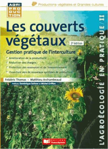 Les couverts végétaux. Gestion pratique de l'interculture, 2e édition