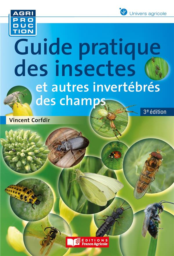 Guide pratique des insectes et autres invertébrés des champs. 3e édition