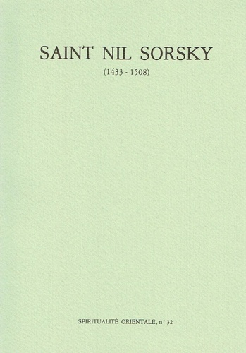 SAINT NIL SORSKY (1433-1508). La vie, Les écrits, Le skite d'un starets de Trans-Volga