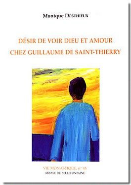 Désir de voir Dieu et amour chez Guillaume de Saint-Thierry