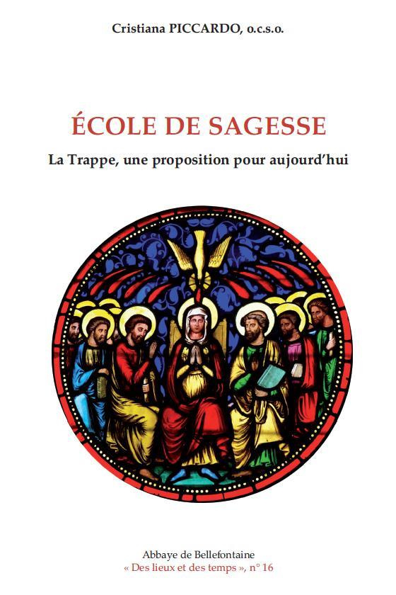 Ecole de sagesse. La Trappe, une proposition pour aujourd'hui