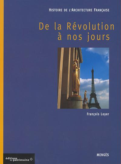 Histoire de l'architecture française. Tome 3, De la Révolution à nos jours