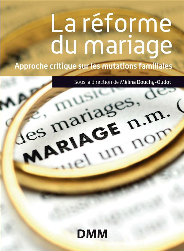 La réforme du mariage. Prospectives en matière familiale