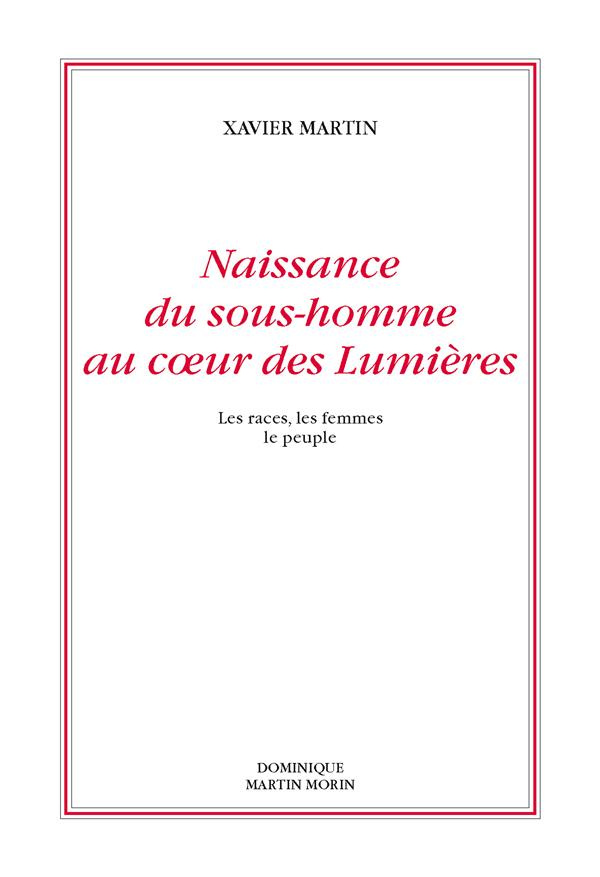 Naissance du sous-homme au coeur des Lumières. Les races, les femmes, le peuple