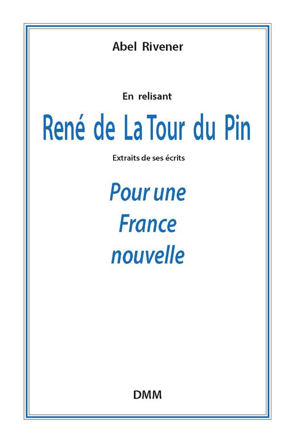 En relisant René de La Tour du Pin. Pour une France nouvelle
