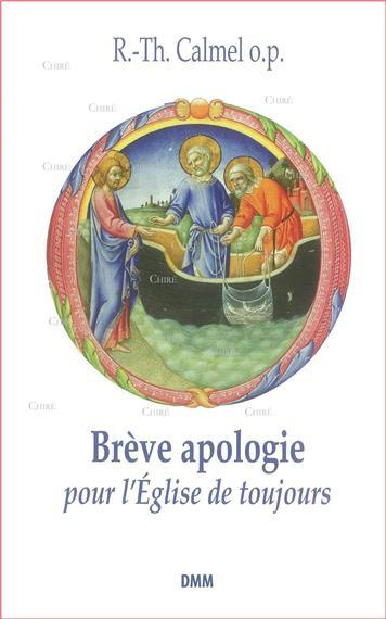 BREVE APOLOGIE POUR L EGLISE DE TOUJOURS