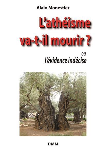 L'athéisme va-t-il mourir ? Ou l'évidence indécise