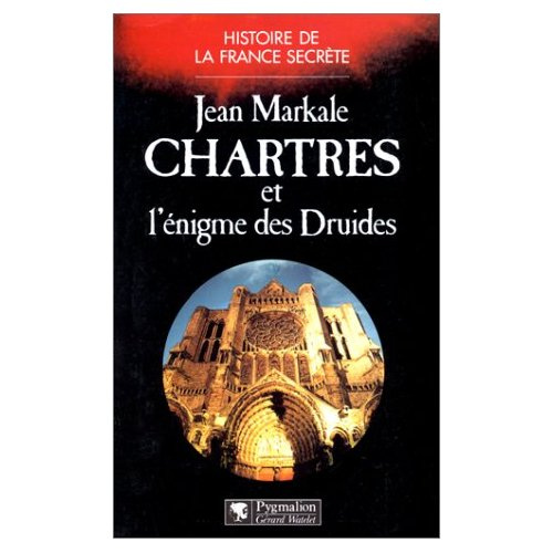 CHARTRES ET L'ENIGME DES DRUIDES