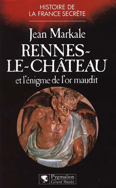 Rennes-le-Château. Et l'énigme de l'or maudit
