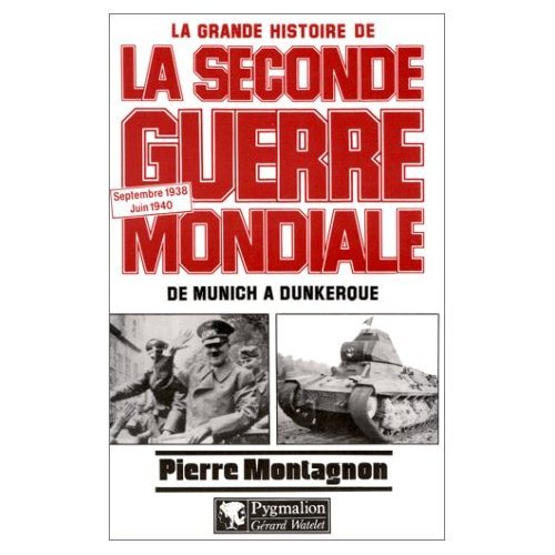 La grande histoire de la Seconde guerre mondiale Tome 1 : De Munich à Dunkerque