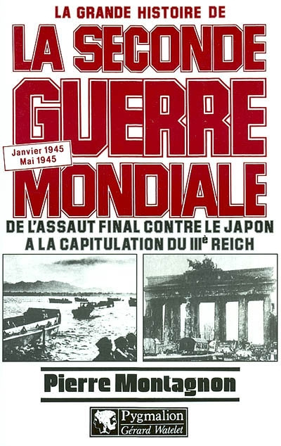 La grande histoire de la Seconde guerre mondiale Tome 8 : De l'assaut final contre le Japon à la cap