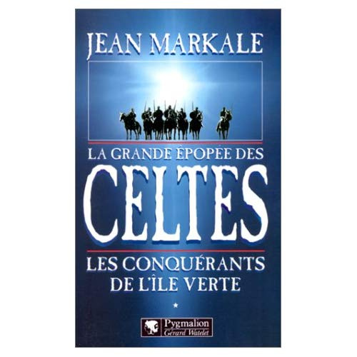 La grande épopée des Celtes N° 1 : Les conquérants de l'île verte