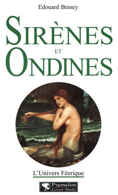 L'univers féerique. Volume 3, Sirènes et ondines
