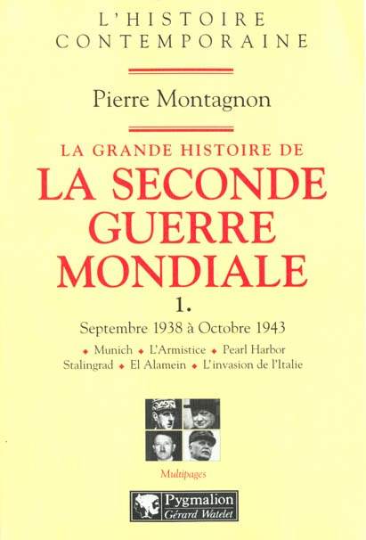 LA GRANDE HISTOIRE DE LA SECONDE GUERRE MONDIALE. Volume 1, Septembre 1938 à Octobre 1943