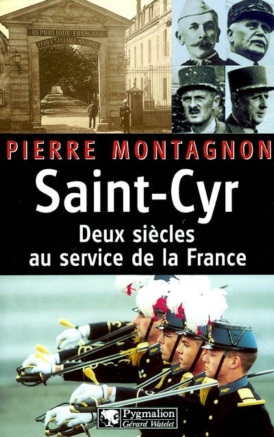 Saint-Cyr. Deux siècles au service de la France