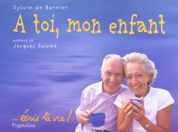 A toi mon enfant. ...écris ta vie !