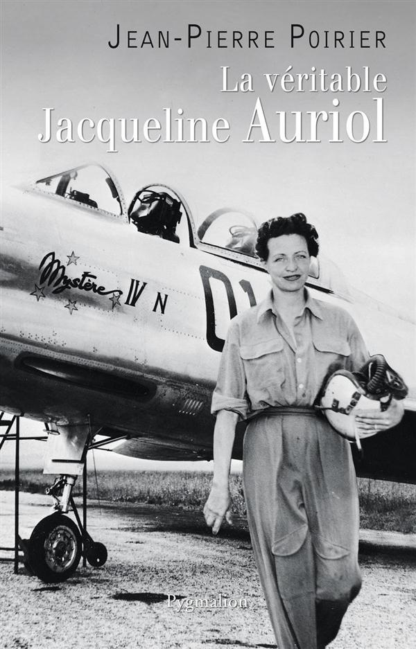 La véritable Jacqueline Auriol. Voler pour vivre