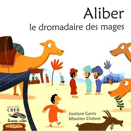 Aliber, le dromadaire des mages